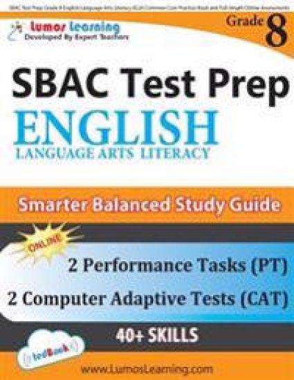 SBAC Test Prep: Grade 8 English Language Arts Literacy (ELA) Common Core Practice Book and Full-length Online Assessments: Smarter Balanced Study Guid