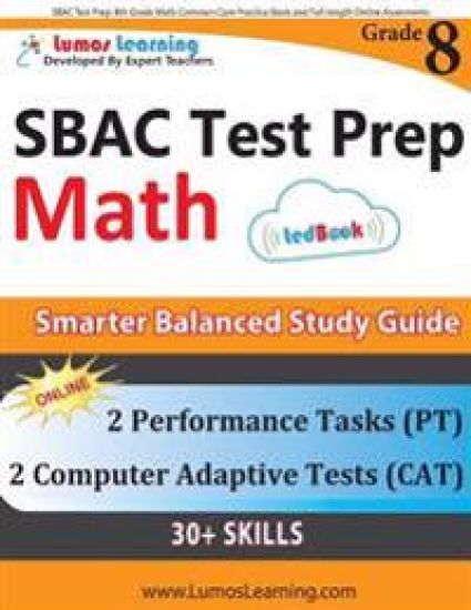SBAC Test Prep: 8th Grade Math Common Core Practice Book and Full-length Online Assessments: Smarter Balanced Study Guide With Performance Task (PT) a