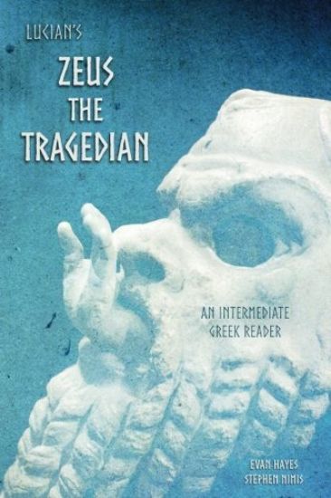 Lucian's Zeus the Tragedian: An Intermediate Greek Reader: Greek Text with Running Vocabulary and Commentary