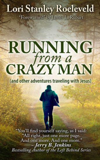 Running from a Crazy Man (and Other Adventures Traveling with Jesus)
