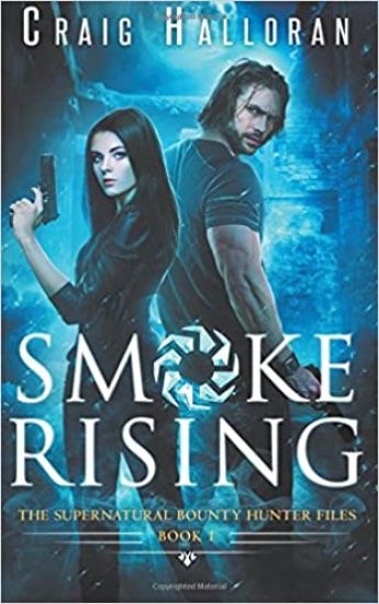 The Supernatural Bounty Hunter Files: Smoke Rising (Book 1)