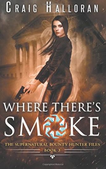The Supernatural Bounty Hunter Files: Where There's Smoke (Book 3)
