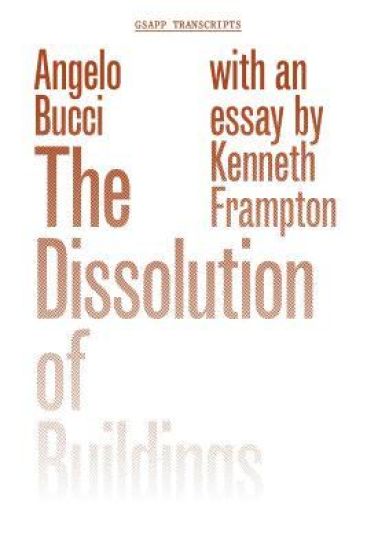 The Dissolution of Buildings – Angelo Bucci, kirjan kansikuva
