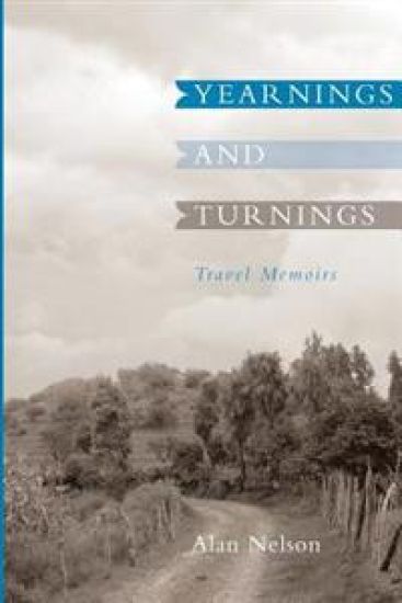 Yearnings and Turnings: Travel Memoirs