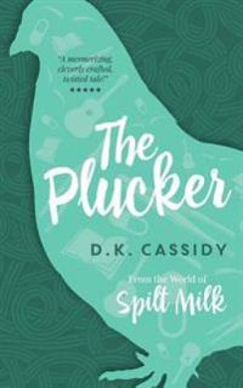The Plucker: From the World of Spilt Milk