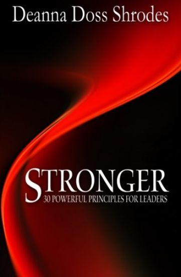 Stronger: 30 Powerful Principles for Strong Leaders