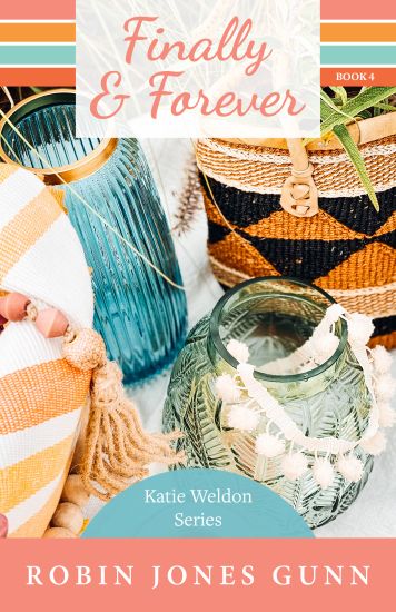 Finally & Forever: Katie Weldon Series #4 – Robin Jones Gunn, kirjan kansikuva