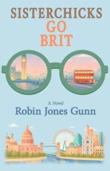 Sisterchicks Go Brit – Robin Jones Gunn, kirjan kansikuva