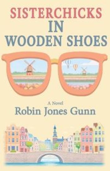 Sisterchicks in Wooden Shoes – Robin Jones Gunn, kirjan kansikuva