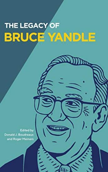 The Legacy of Bruce Yandle