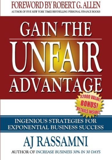 Gain The Unfair Advantage: Ingenious Strategies For Exponential Business Success