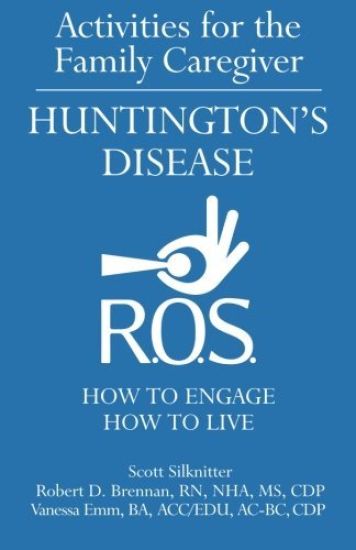 Activities for the Family Caregiver: Huntington's Disease: How to Engage, How to Live