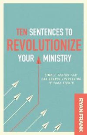 Ten Sentences to Revolutionize Your Ministry