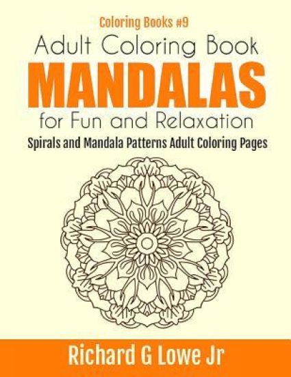 Adult Coloring Book Mandalas for Fun and Relaxation: Spirals and Mandala Patterns Adult Coloring Pages