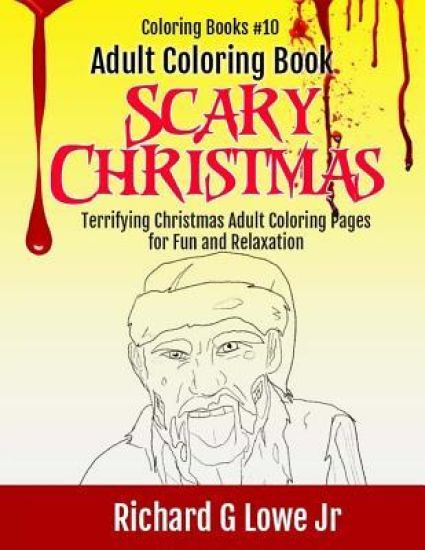 Adult Coloring Book Scary Christmas: Terrifying Christmas Adult Coloring Pages for Fun and Relation