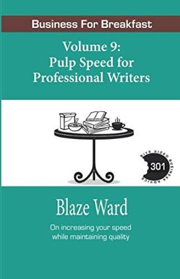 Pulp Speed for Professional Writers: Business for Breakfast, Volume 9