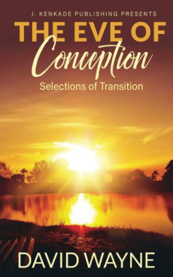 The Eve of Conception: Selections of Transition