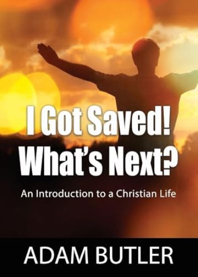 I Got Saved! What's Next?