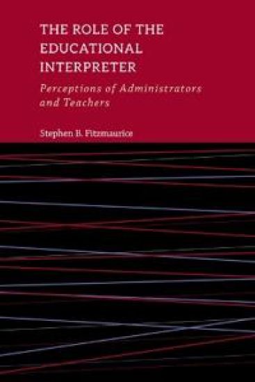 The Role of the Educational Interpreter – Perceptions of Administrators and Teachers