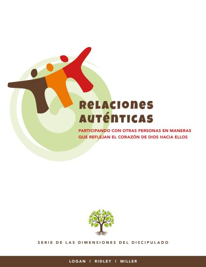 Relaciones Autenticas: Participando con otras personas en maneras que reflejan el corazon de Dios hacia ellos