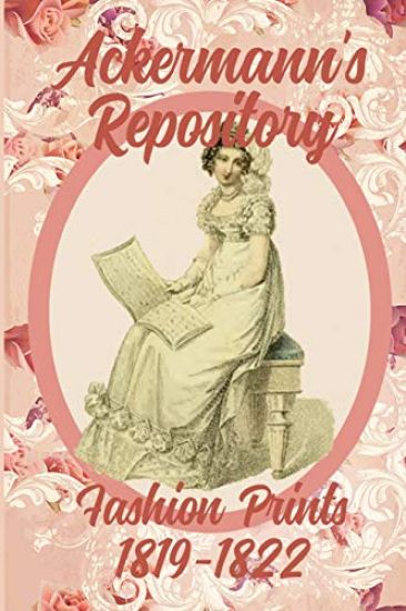 Ackermann's Repository Fashion Prints 1819-1822