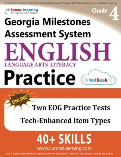Georgia Milestones Assessment System Test Prep: Grade 4 English Language Arts Literacy (ELA) Practice Workbook and Full-length Online Assessments: GMA