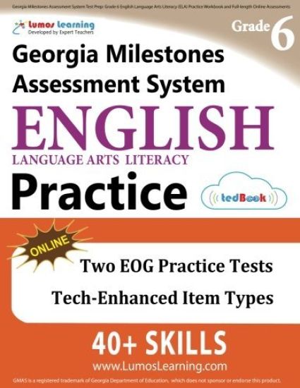 Georgia Milestones Assessment System Test Prep: Grade 6 English Language Arts Literacy (ELA) Practice Workbook and Full-length Online Assessments: GMA