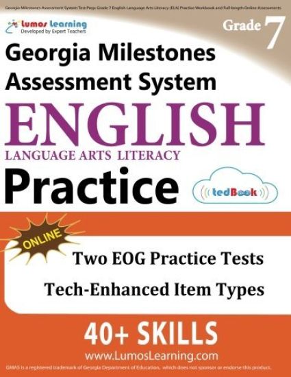 Georgia Milestones Assessment System Test Prep: Grade 7 English Language Arts Literacy (ELA) Practice Workbook and Full-length Online Assessments: GMA