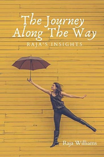 The Journey Along The Way: Raja's Insights