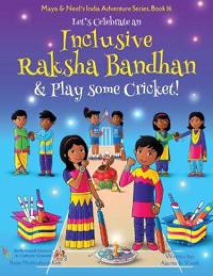 Let's Celebrate an Inclusive Raksha Bandhan & Play some Cricket! (Maya & Neel's India Adventure Series Book 16)