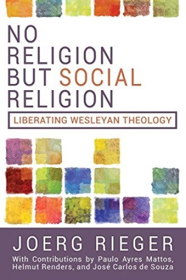 No Religion But Social Religion: Liberating Wesleyan Theology