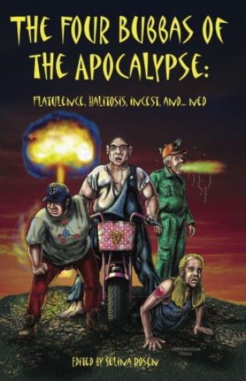 Four Bubbas of the Apocalypse: Flatulence, Halitosis, Incest, and...Ned, The