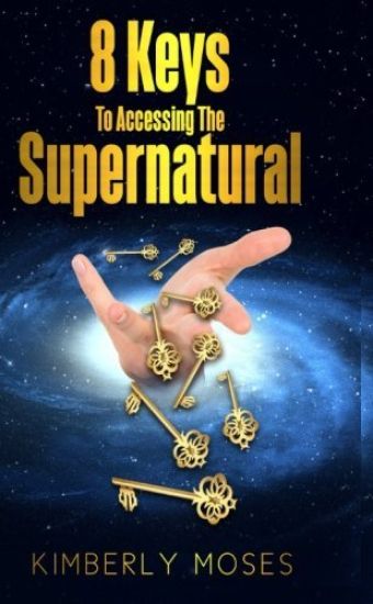 8 Keys To Accessing The Supernatural