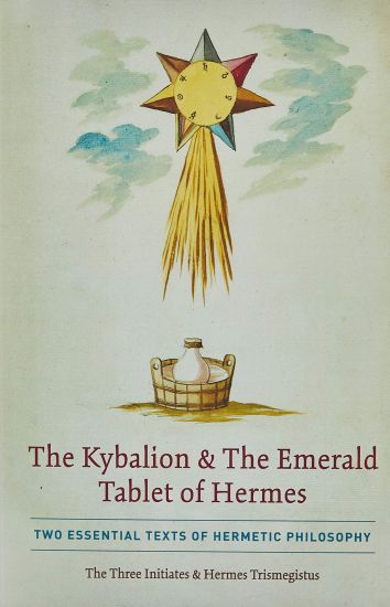 The Kybalion & The Emerald Tablet of Hermes