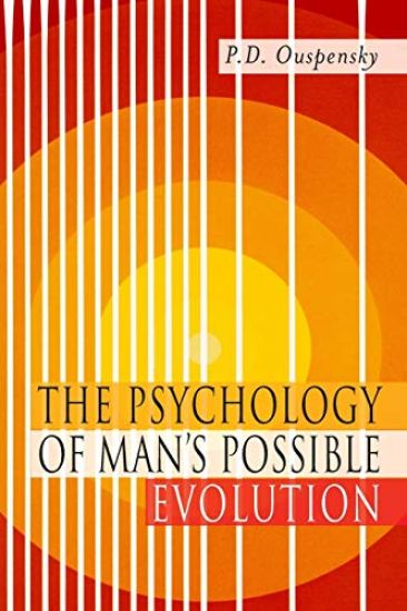 The Psychology of Man's Possible Evolution