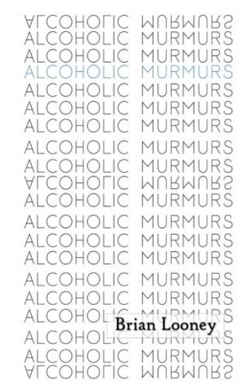 Alcoholic Murmurs