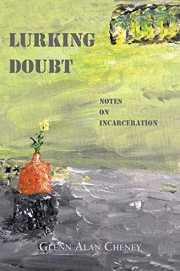 Lurking Doubt: Notes on Incarceration