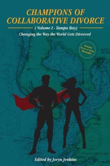 Champions of Collaborative Divorce: Changing the Way the World Gets Divorced