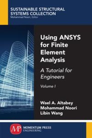 Using ANSYS for Finite Element Analysis