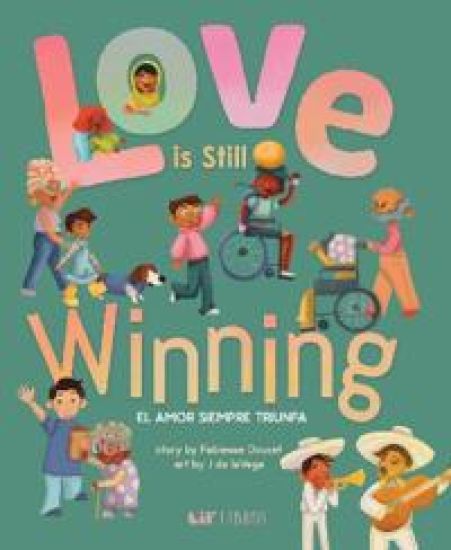 Love Is Still Winning / El Amor Siempre Triunfa