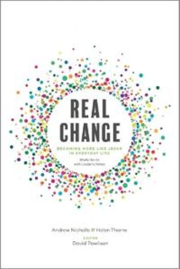 Real Change: Becoming More Like Jesus in Everyday Life (Study Guide with Leader's Notes)