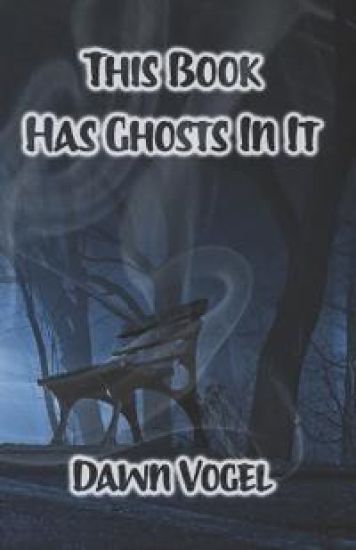 This Book Has Ghosts In It