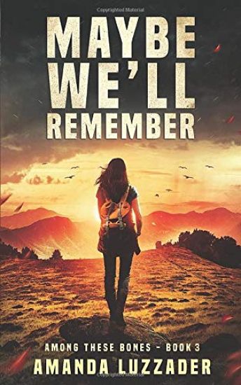 Maybe We'll Remember