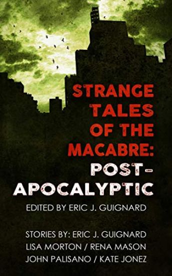 Strange Tales of the Macabre: Post-Apocalyptic