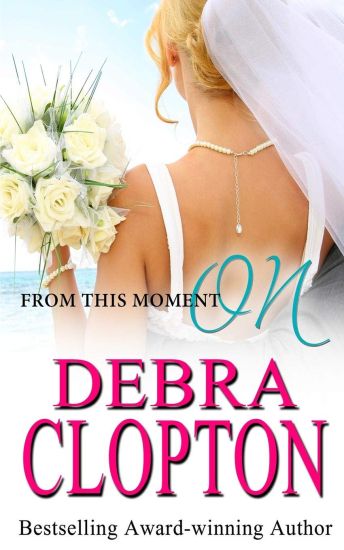 From This Moment On – Debra Clopton, kirjan kansikuva