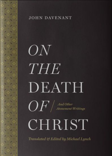 On the Death of Christ: And Other Atonement Writings