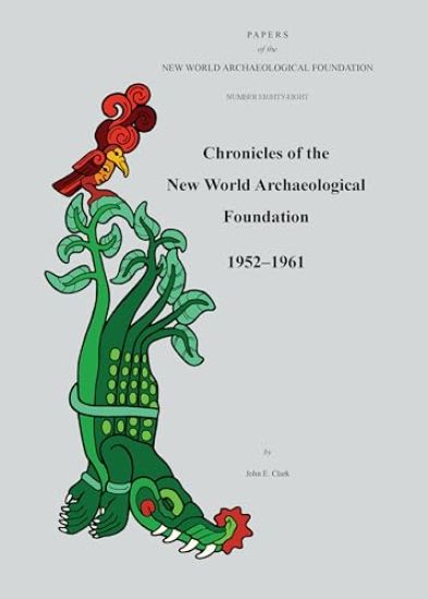 Chronicles of the New World Archaeological Foundation, 1952-1961: Volume 88