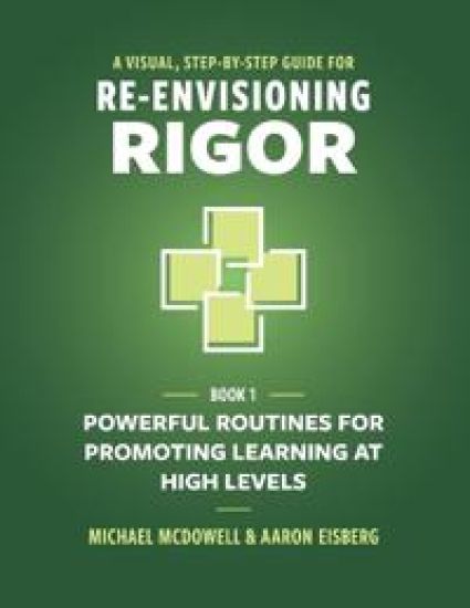 A Visual, Step-By-Step Guide for Re-Envisioning Rigor