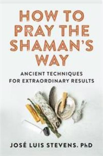 How to Pray the Shaman's Way