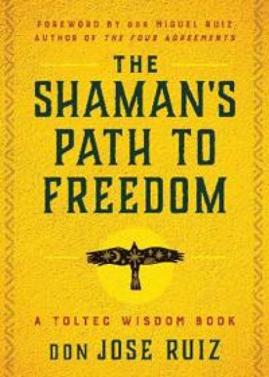 The Shaman's Path to Freedom